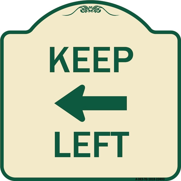 Signmission Keep Left Left Arrow Heavy-Gauge Aluminum Architectural Sign, 18" x 18", TG-1818-23893 A-DES-TG-1818-23893 - main
